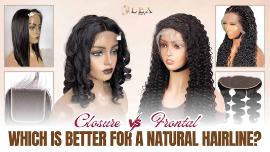Closure vs frontal: which is better for a natural hairline?